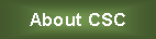 Text Box: About CSC