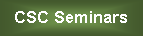 Text Box: CSC Seminars