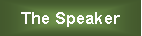 Text Box: The Speaker