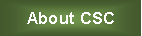 Text Box: About CSC