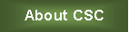 Text Box: About CSC