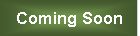 Text Box: Coming Soon