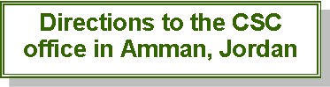 Text Box: Directions to the CSC office in Amman, Jordan